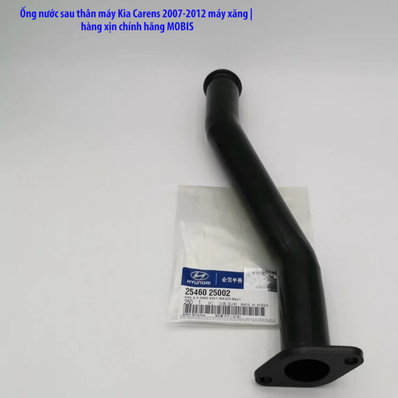 Ống nước sau thân máy Kia Carens 2007-2012 máy xăng | 2546025002 hàng xịn chính hãng MOBIS